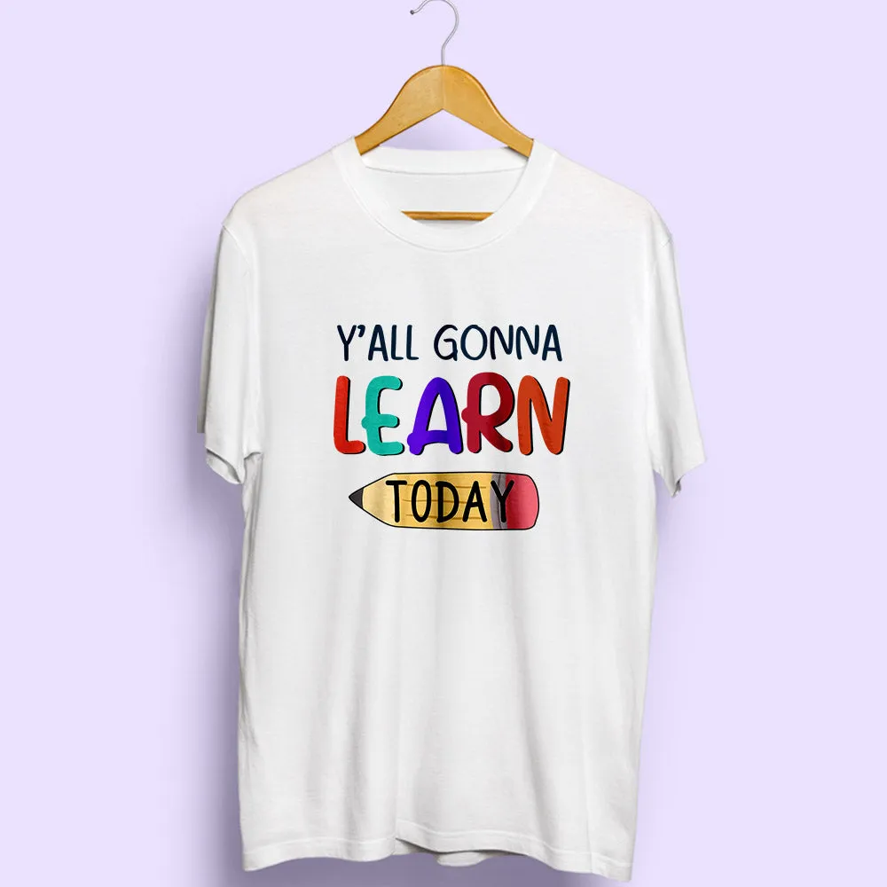 Learn Today Half Sleeve T-Shirt