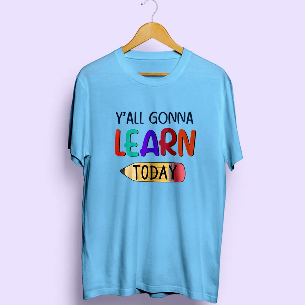 Learn Today Half Sleeve T-Shirt